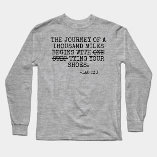 The journey of a thousand miles Long Sleeve T-Shirt